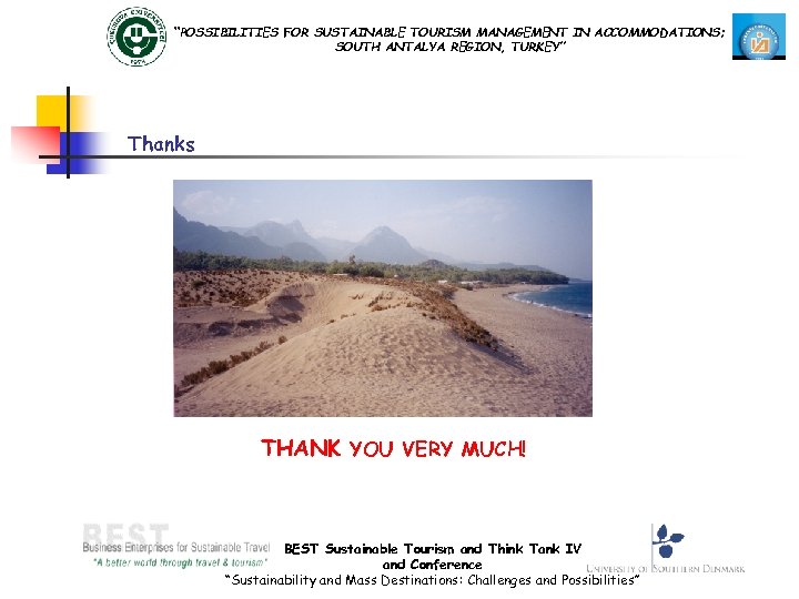 “POSSIBILITIES FOR SUSTAINABLE TOURISM MANAGEMENT IN ACCOMMODATIONS; SOUTH ANTALYA REGION, TURKEY” Thanks THANK YOU