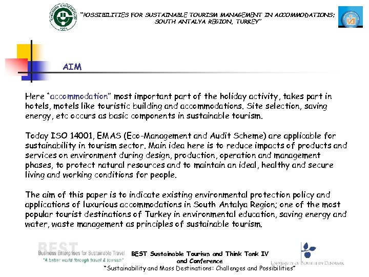 “POSSIBILITIES FOR SUSTAINABLE TOURISM MANAGEMENT IN ACCOMMODATIONS; SOUTH ANTALYA REGION, TURKEY” AIM Here “accommodation”