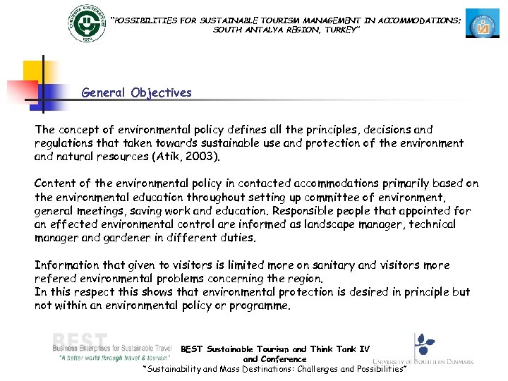 “POSSIBILITIES FOR SUSTAINABLE TOURISM MANAGEMENT IN ACCOMMODATIONS; SOUTH ANTALYA REGION, TURKEY” General Objectives The