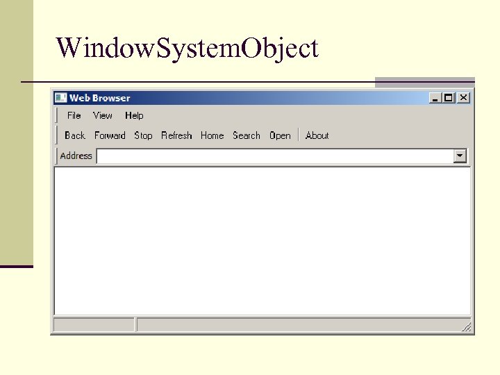 Window. System. Object 