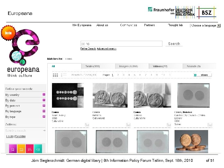 Europeana Jörn Sieglerschmidt: German digital libary | 6 th Information Policy Forum Tallinn, Sept.
