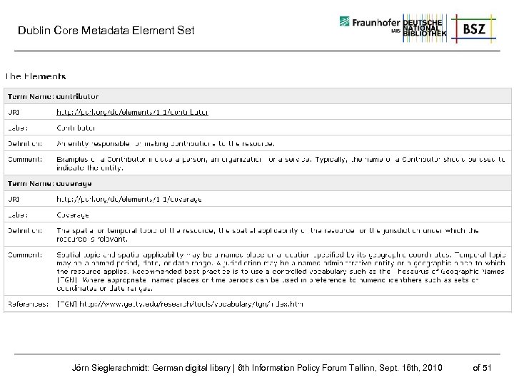 Dublin Core Metadata Element Set Jörn Sieglerschmidt: German digital libary | 6 th Information