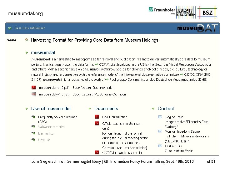 museumdat. org Jörn Sieglerschmidt: German digital libary | 6 th Information Policy Forum Tallinn,