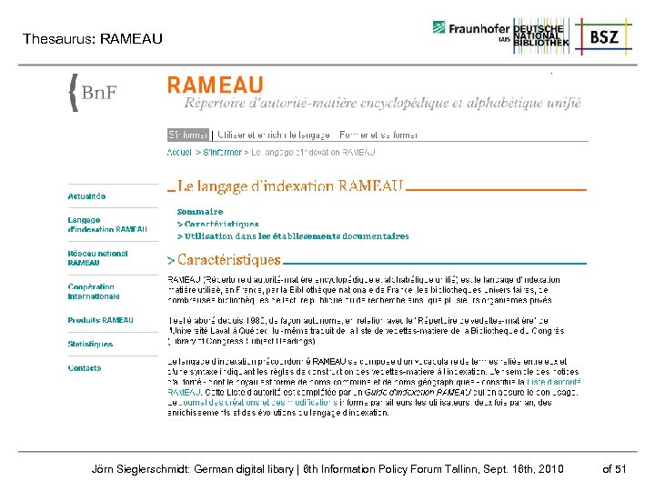 Thesaurus: RAMEAU Jörn Sieglerschmidt: German digital libary | 6 th Information Policy Forum Tallinn,
