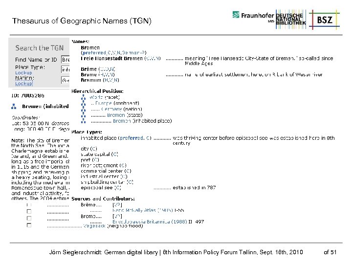 Thesaurus of Geographic Names (TGN) Jörn Sieglerschmidt: German digital libary | 6 th Information