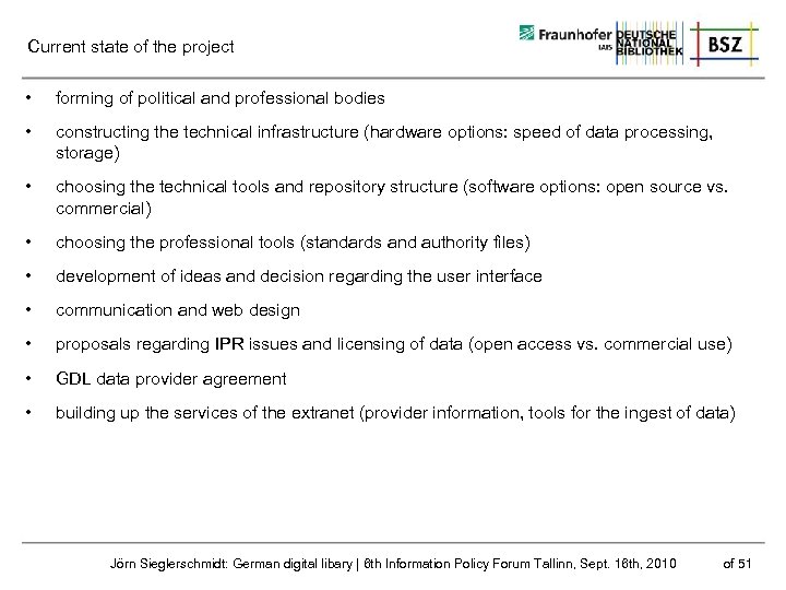 Current state of the project • forming of political and professional bodies • constructing