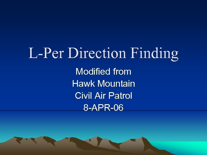 L-Per Direction Finding Modified from Hawk Mountain Civil Air Patrol 8 -APR-06 