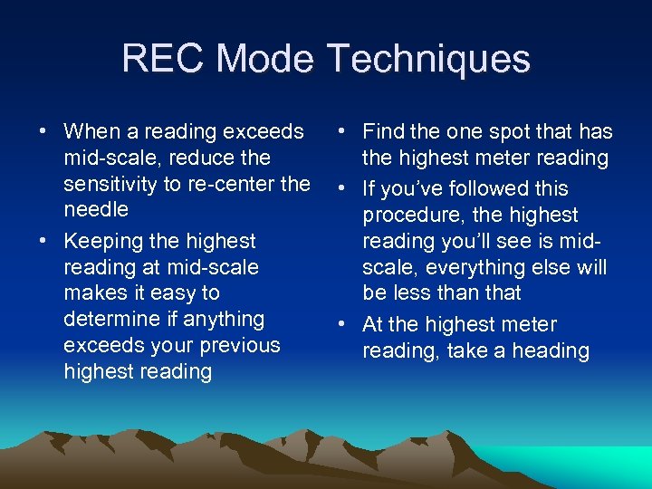 REC Mode Techniques • When a reading exceeds mid-scale, reduce the sensitivity to re-center