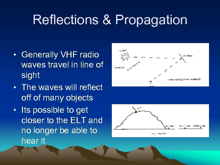 Reflections & Propagation • Generally VHF radio waves travel in line of sight •