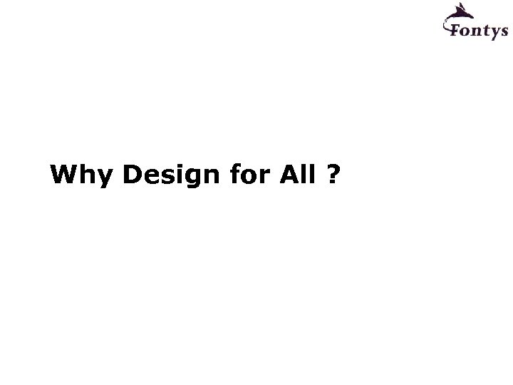 Why Design for All ? 