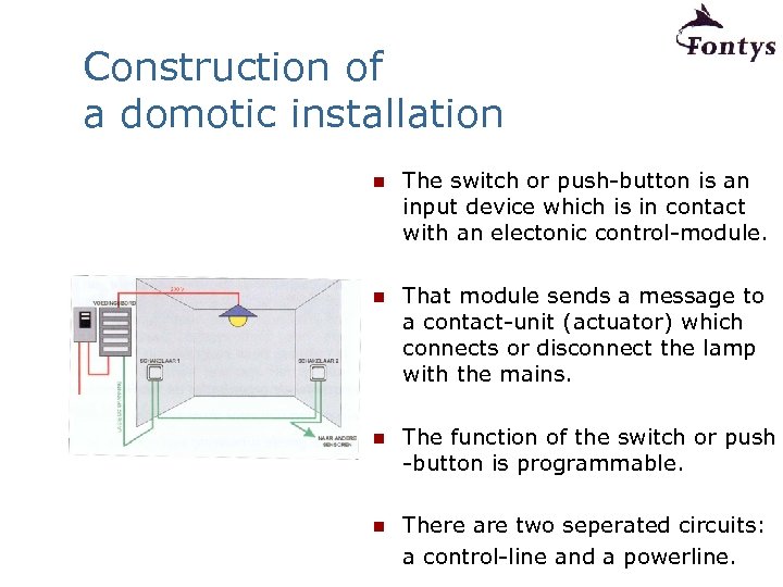 Construction of a domotic installation n The switch or push-button is an input device