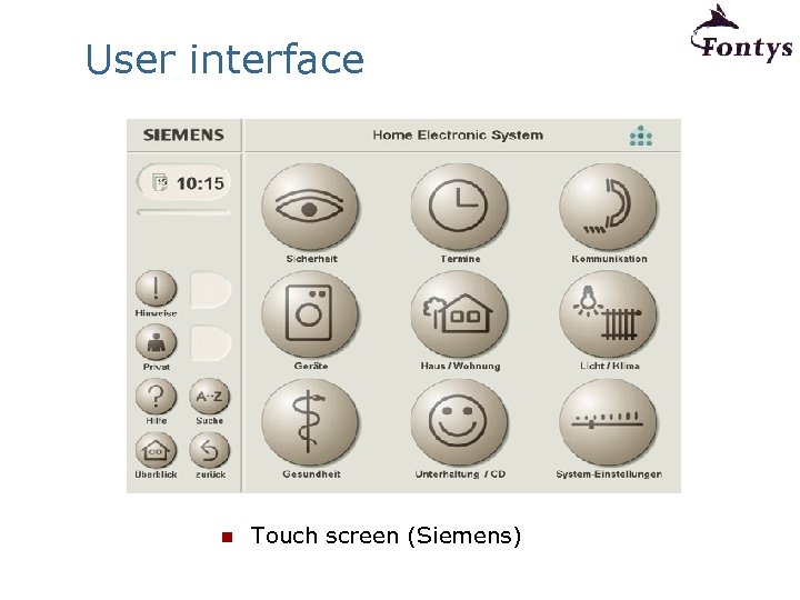 User interface n Touch screen (Siemens) 