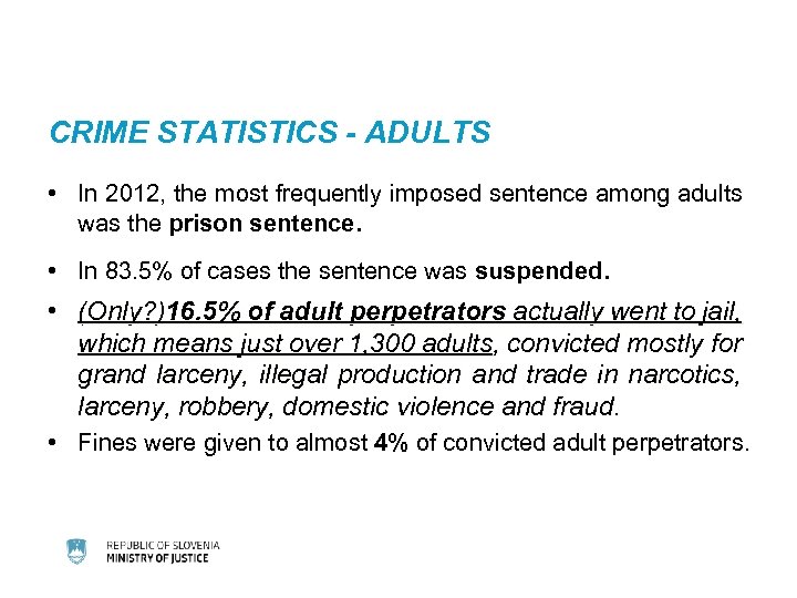 CRIME STATISTICS - ADULTS • In 2012, the most frequently imposed sentence among adults