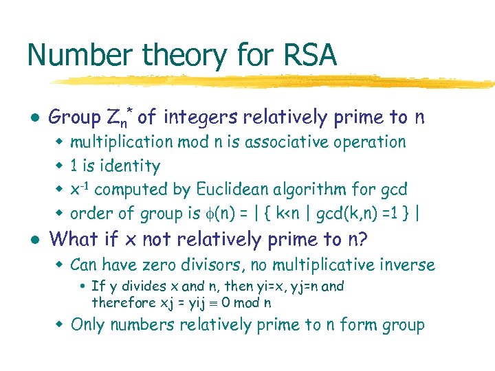Number theory for RSA l Group Zn* of integers relatively prime to n w