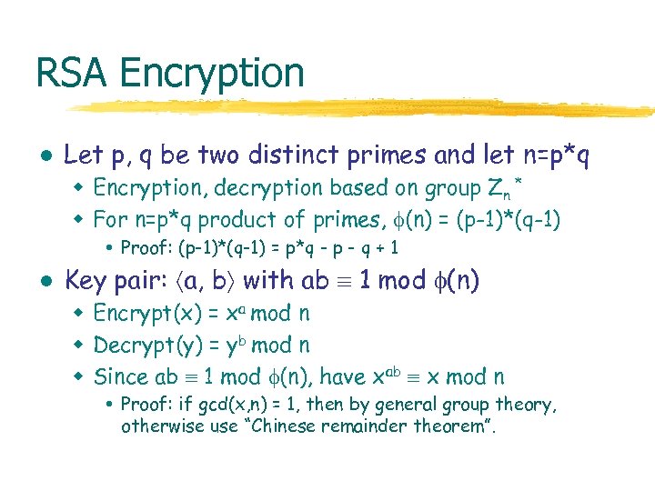 RSA Encryption l Let p, q be two distinct primes and let n=p*q w