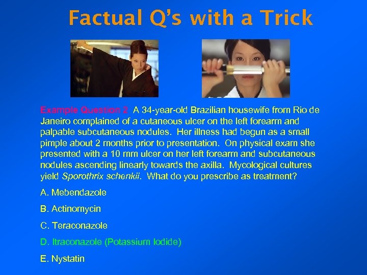 Factual Q’s with a Trick Example Question 2 A 34 -year-old Brazilian housewife from