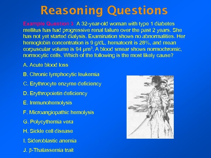 Reasoning Questions Example Question 3 A 32 -year-old woman with type 1 diabetes mellitus