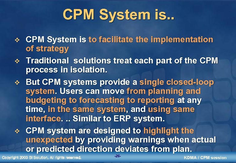 CPM System is. . v v CPM System is to facilitate the implementation of