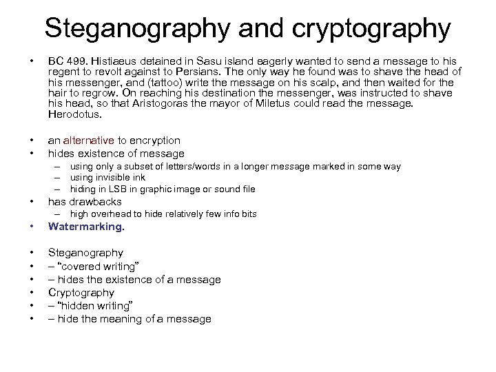 Steganography and cryptography • BC 499. Histiaeus detained in Sasu island eagerly wanted to
