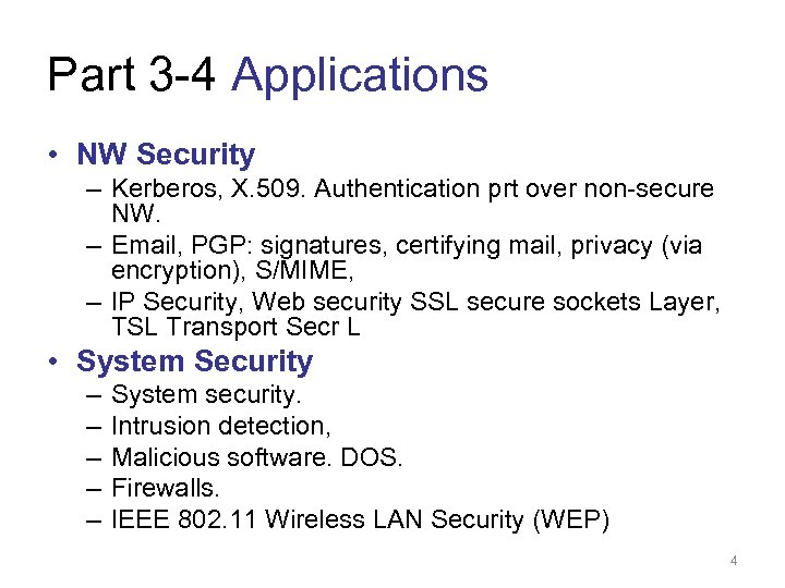 Part 3 -4 Applications • NW Security – Kerberos, X. 509. Authentication prt over