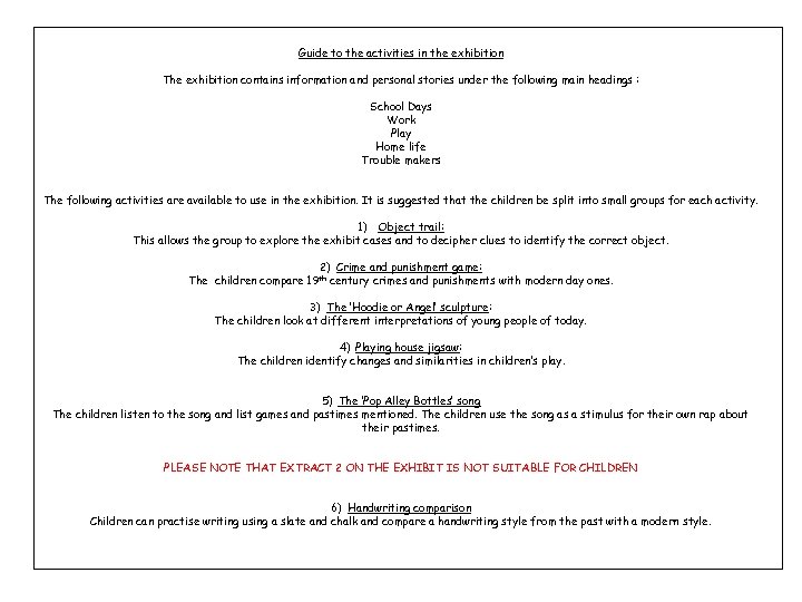 Guide to the activities in the exhibition The exhibition contains information and personal stories