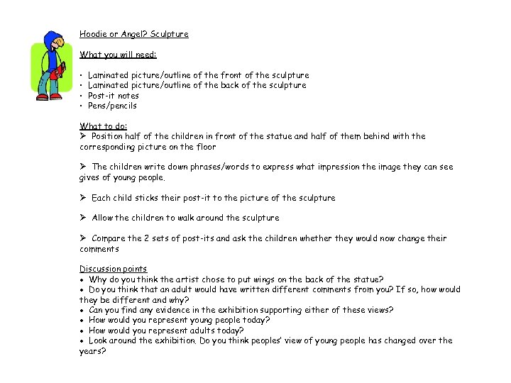 Hoodie or Angel? Sculpture What you will need: • • Laminated picture/outline of the