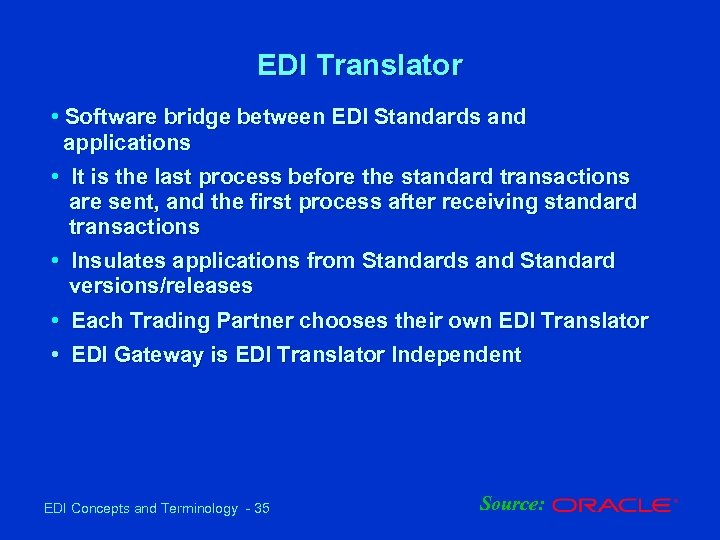 EDI Translator • Software bridge between EDI Standards and applications • It is the