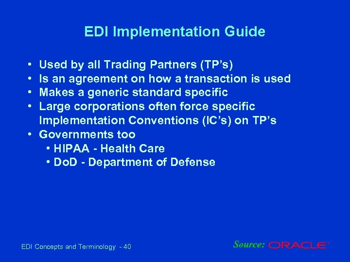 EDI Implementation Guide • • Used by all Trading Partners (TP’s) Is an agreement