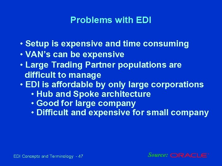 Problems with EDI • Setup is expensive and time consuming • VAN’s can be