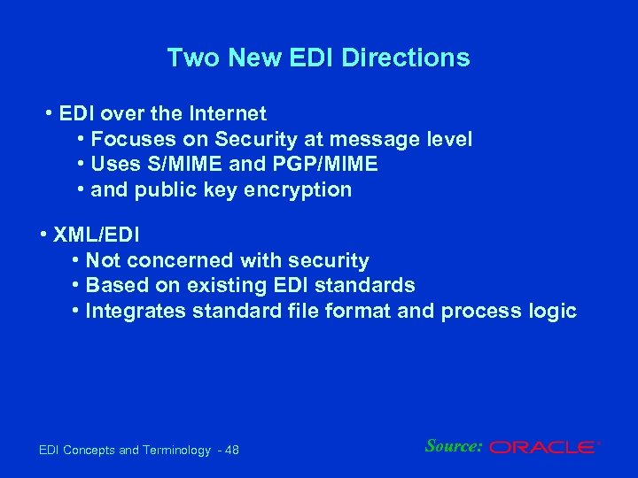 Two New EDI Directions • EDI over the Internet • Focuses on Security at