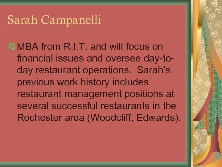 Sarah Campanelli MBA from R. I. T. and will focus on financial issues and