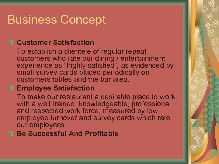 Business Concept Customer Satisfaction To establish a clientele of regular repeat customers who rate