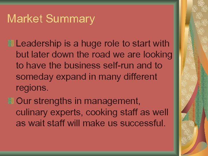 Market Summary Leadership is a huge role to start with but later down the