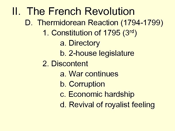 II. The French Revolution D. Thermidorean Reaction (1794 -1799) 1. Constitution of 1795 (3