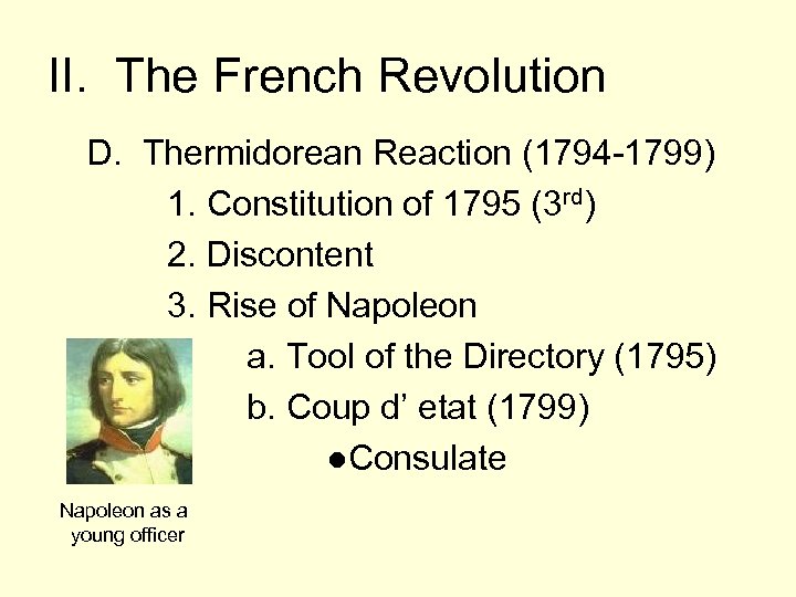 II. The French Revolution D. Thermidorean Reaction (1794 -1799) 1. Constitution of 1795 (3