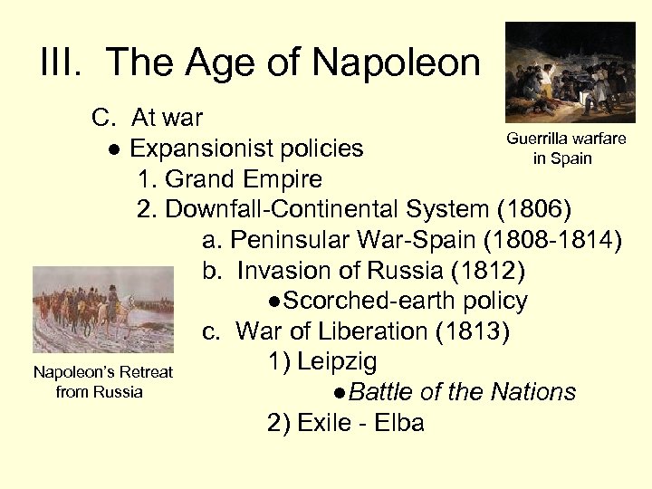 III. The Age of Napoleon C. At war Guerrilla warfare ● Expansionist policies in