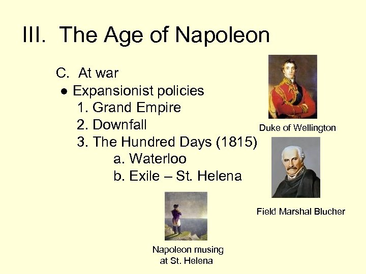 III. The Age of Napoleon C. At war ● Expansionist policies 1. Grand Empire