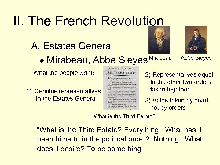II. The French Revolution A. Estates General ● Mirabeau, Abbe Sieyes Mirabeau What the