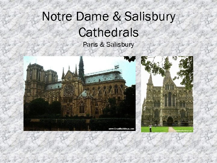 Notre Dame & Salisbury Cathedrals Paris & Salisbury 