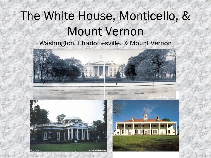 The White House, Monticello, & Mount Vernon Washington, Charlottesville, & Mount Vernon 