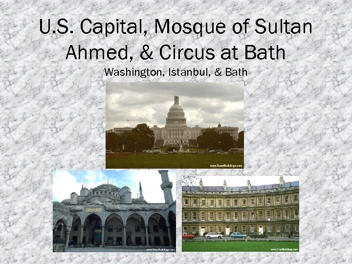 U. S. Capital, Mosque of Sultan Ahmed, & Circus at Bath Washington, Istanbul, &