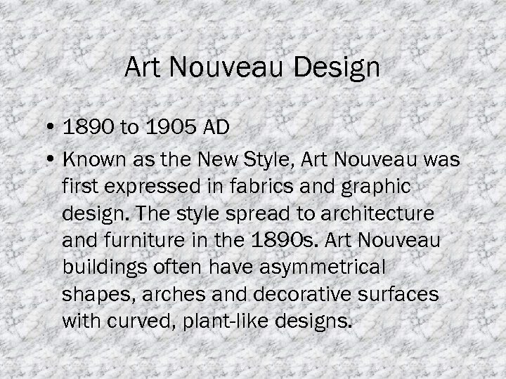 Art Nouveau Design • 1890 to 1905 AD • Known as the New Style,