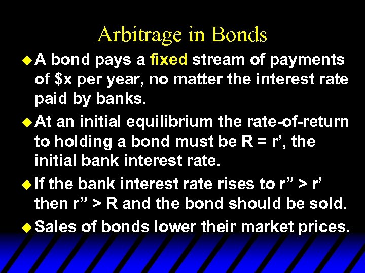 Arbitrage in Bonds u. A bond pays a fixed stream of payments of $x