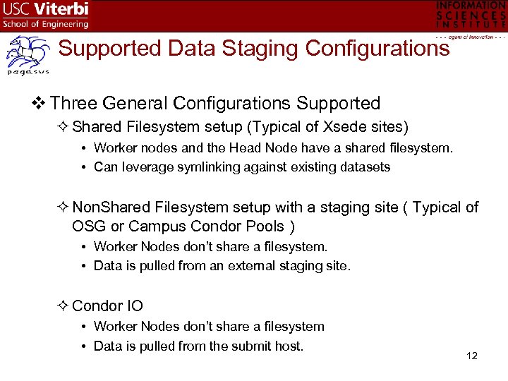 Supported Data Staging Configurations v Three General Configurations Supported Shared Filesystem setup (Typical of