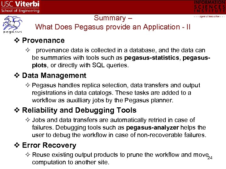 Summary – What Does Pegasus provide an Application - II v Provenance provenance data