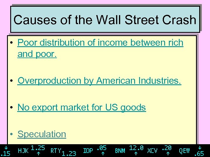Causes of the Wall Street Crash • Poor distribution of income between rich and