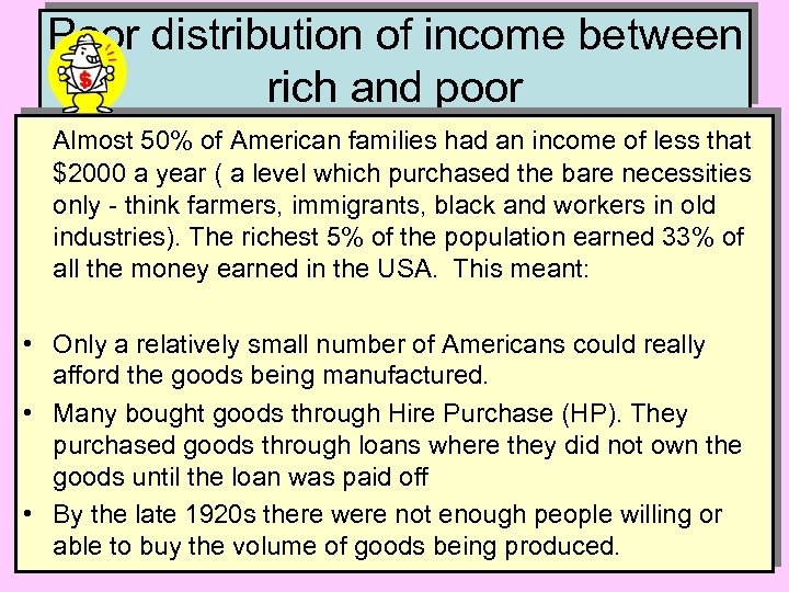 Poor distribution of income between rich and poor Almost 50% of American families had