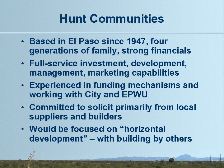 Hunt Communities • Based in El Paso since 1947, four generations of family, strong