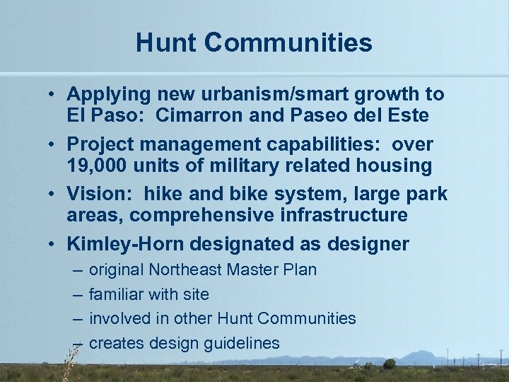 Hunt Communities • Applying new urbanism/smart growth to El Paso: Cimarron and Paseo del