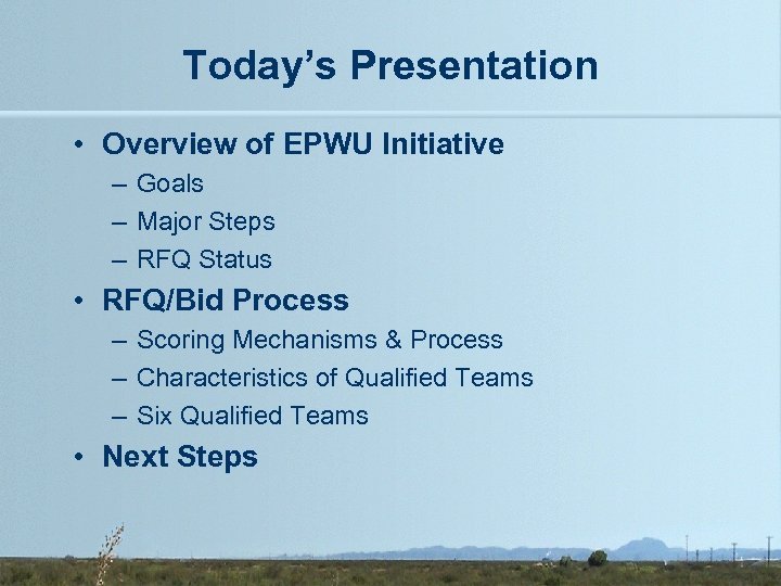 Today’s Presentation • Overview of EPWU Initiative – Goals – Major Steps – RFQ